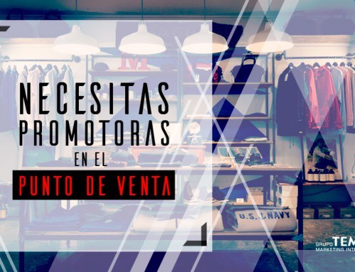 ¿Por qué necesitas promotoras en el punto de venta?