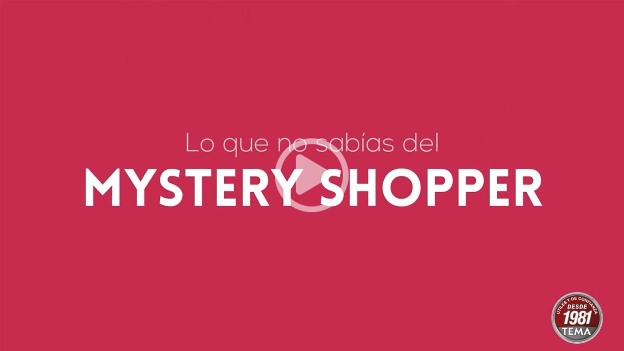 El Mistery Shopper de TEMA