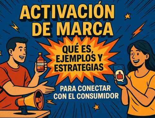 Activación de marca: qué es, ejemplos y estrategias para conectar con el consumidor
